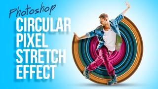 Photoshop: How to Create an Awesome, Circular Pixel STRETCH Effect!