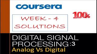 Coursera: Digital Signal Processing 3: Analog Vs Digital | Week 4 Quiz Answers