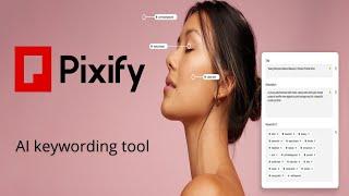 Automate Keywording for Stock Photos with Pixify | Pixify Demo