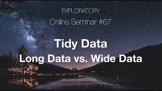 #67 - Tidy Data, Wide Data & Long Data