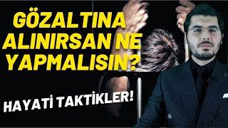 Gözaltına Alınırsanız Ne Yapmalısınız? Haklarınız Nelerdir?