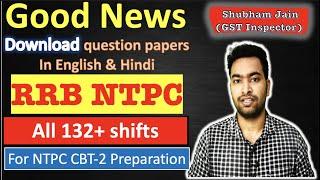 Good News| RRB NTPC all 7 phases CBT-1 question papers (132+ shifts) download in English & Hindi