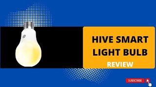 Hive Smart Light Bulb Review | Hive Active Light Bulb