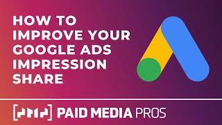 How to Improve Your Google Ads Impression Share