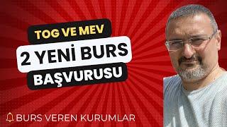 2 YENİ BURS BAŞVURUSU VAR! BURS VEREN KURUMLAR: TOG BURSU VE MEV BURSU