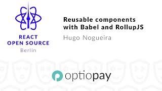 How develop reusable components with Babel and RollupJS – Hugo Nogueira