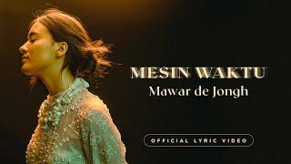 Mawar de Jongh - Mesin Waktu | Official Lyric Video