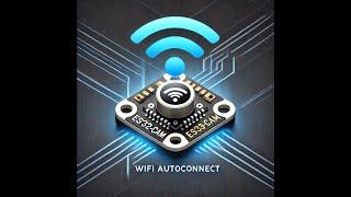 ESP32-CAM with AutoConnect to WiFi | Seamless Network Setup | DIY IOT Security System |