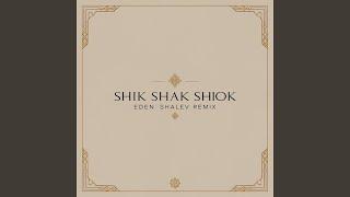 Shik Shak Shok (Eden Shalev Remix)