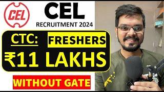 CEL recruitment 2024 | WITHOUT GATE | Freshers | CTC ₹11 Lakhs |Permanent Job | Latest Job 2024