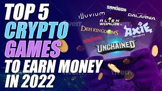 Top 5 Crypto Games to Earn Money in 2022 | Best Blockchain Gaming Options