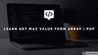 Get MAX value from array | PHP Tutorial | Learn PHP