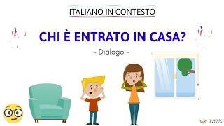 Italiano in contesto #21: CHI È ENTRATO IN CASA? (Learn Italian in context)