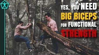 You Actually NEED Big Biceps for TRUE Functional Strength