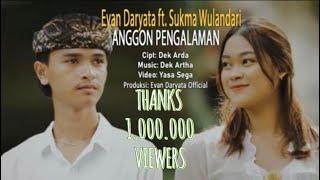 EVAN DARYATA Feat.SUKMA WULANDARI//ANGGON PENGALAMAN(Official Music Video)