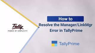 How to Resolve the Manager_LinkMgr Error in TallyPrime | TallyHelp #sumansoftwaresolutions