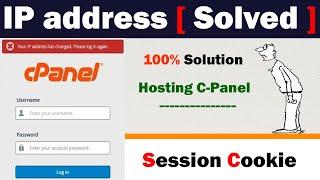 [ SOLVED ] C Panel Login Problem IP Address Changed & Session Cookie Invalid 100% Working Solution