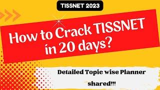 How to crack TISSNET 2023 in 20 days| Daily Schedule Topicwise| Practice and Revision included| TISS