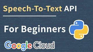 Google Cloud Speech-To-Text API With Python For Beginners