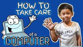 HOW TO TAKE CARE OF A COMPUTER - Kids Fun Edition