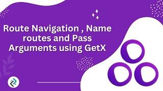 Flutter GetX | Routes Navigation, Name Routes & Pass Arguments | Tutorial in Hindi/Urdu