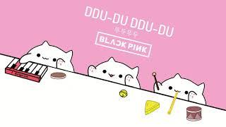 Bongo Cat - ‘뚜두뚜두 (DDU-DU DDU-DU)’ - BLACKPINK (K-POP)
