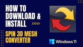 How to Download and Install Spin 3D Mesh Converter For Windows