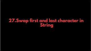 Java Programs:27.Swap first and last character in String