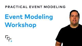 The Event Modeling Workshop