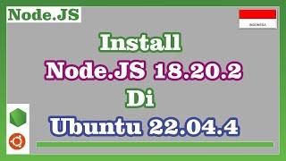 Install Node.JS 18.20.2 di Ubuntu 22.04.4