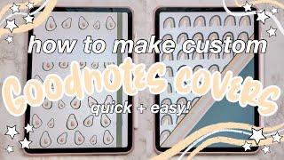 How to Make Cute GoodNotes Covers | Custom Notebook Covers 