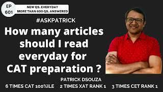 How many articles should I read everyday for CAT preparation? | AskPatrick | Patrick Dsouza