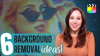 6 Background Remover Ideas for Final Cut Pro