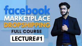 Facebook Marketplace Dropshipping 2022 | How to sell on FBMP | Lecture # 1 | ECommerce By NEXCOM