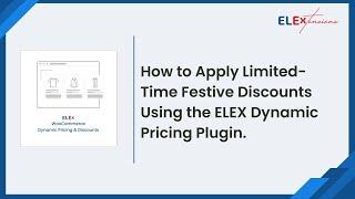 How to Apply Limited Time Festive Discounts Using the ELEX Dynamic Pricing Plugin