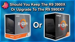 Should You Keep the R9 3900X or Upgrade to the R9 5900X ???