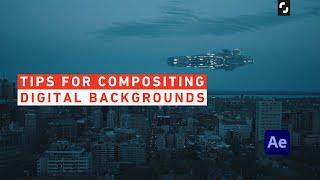 Tips for Compositing Digital Backgrounds – After Effects Tutorial