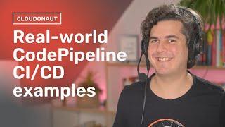 AWS: Real-world CodePipeline CI/CD Examples