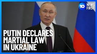 Russian President Putin Declares Martial Law For Four Annexed Ukraine Regions | 10 News First