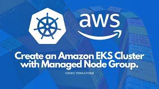 How to create an Amazon Eks cluster using Terraform with in 25mins Part-2