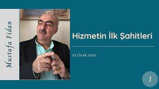 Mustafa Fidan l Hizmetin İlk Şahitleri 1. Bölüm (1/2)