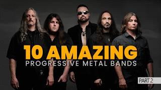 10 Amazing Progressive Metal Bands - PART 2 | #progmetal