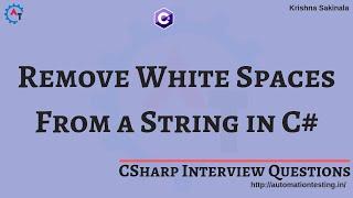 2. Remove Whitespaces from  a String in C# - C# Interview Questions (4 Ways)