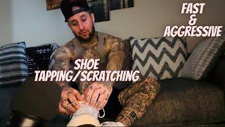 Fast & Aggressive ASMR | Shoe Tapping/Scratching & Hand Sounds