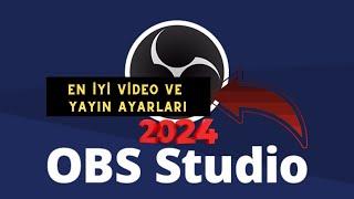 OBS YAYIN/VİDEO AYARLARI 2024 ? |EN İYİ 2024 GÜNCEL OBS AYARLARI #obs #obsstudio