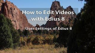 Edius 8 Tutorials - Lesson 4: User Settings of Edius 8