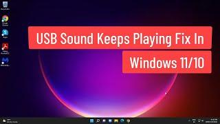 USB Sound Keeps Playing Fix In Windows 11/10