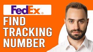 How To Find FedEx Tracking Number (Where Is Your FedEx Tracking Number?)