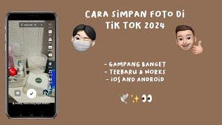 Cara simpan foto di tiktok terbaru 2024 ⭐