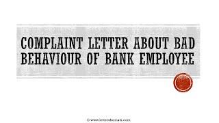 How to Write a Complaint Letter against a Bank Employee